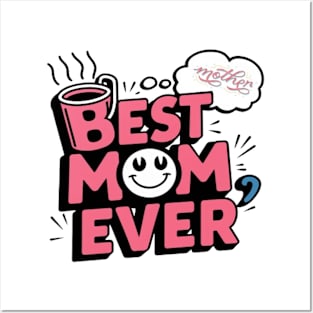 Best mom ever Posters and Art